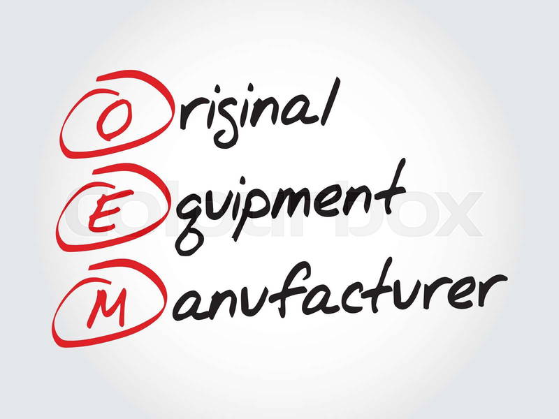 Acronym: OEM – Original Equipment Manufacturer