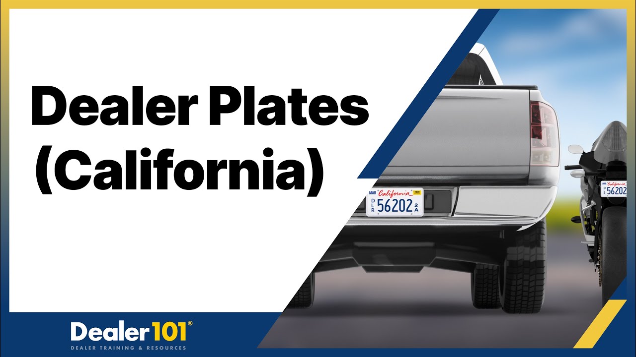 Auto Dealer License Plates (California) [Watch Video]