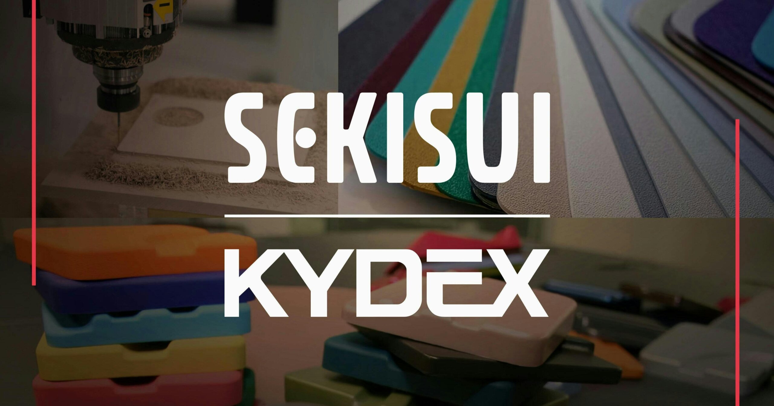 Delivering More Than Our Customers Can Imagine · SEKISUI KYDEX