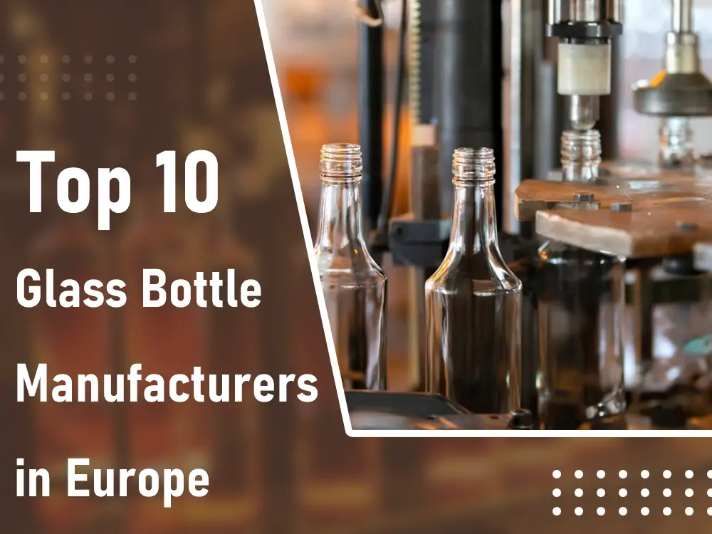 Glass Bottle Manufacturer in Europe » all Details