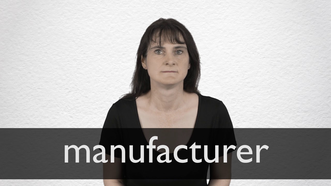 How to pronounce MANUFACTURER in English