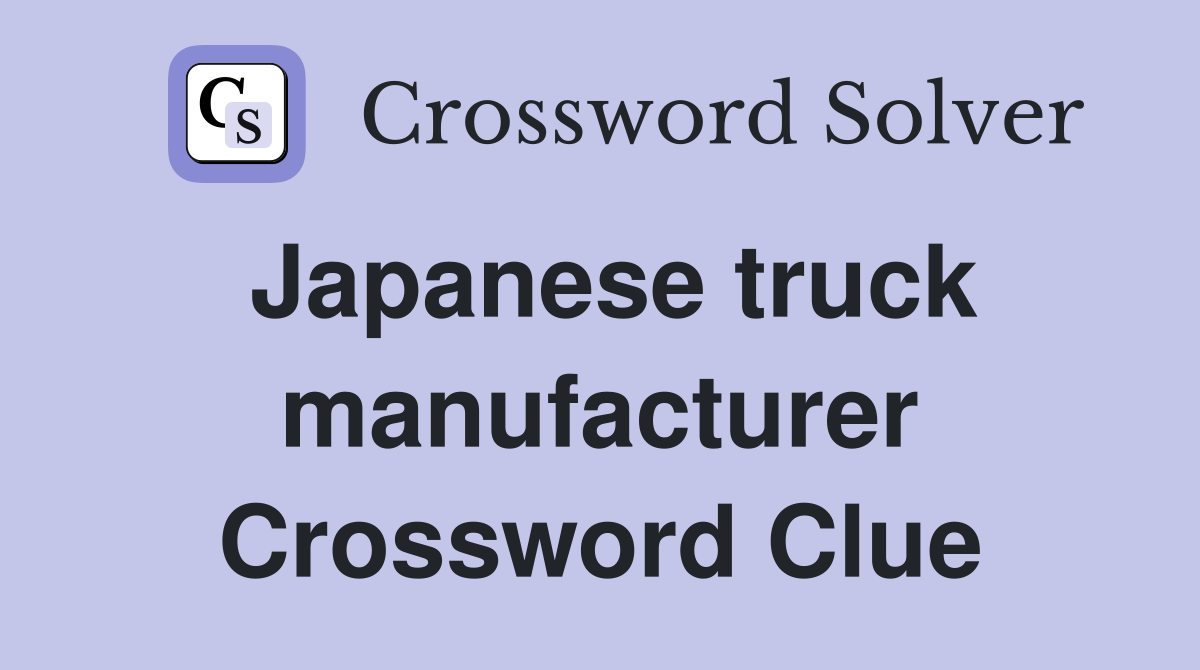Japanese truck manufacturer NYT Crossword Clue