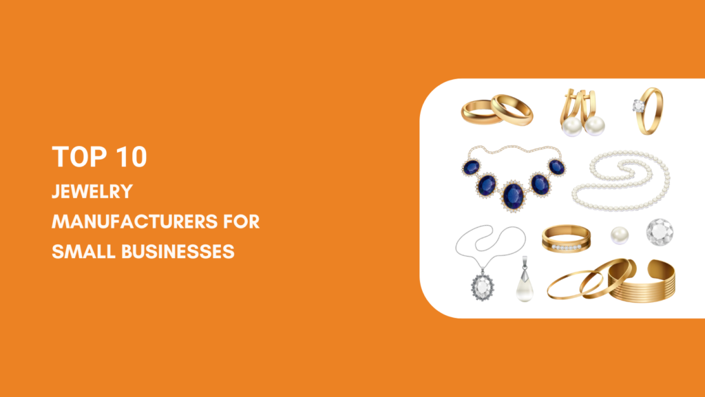 Jewelry Manufacturers for Small Businesses