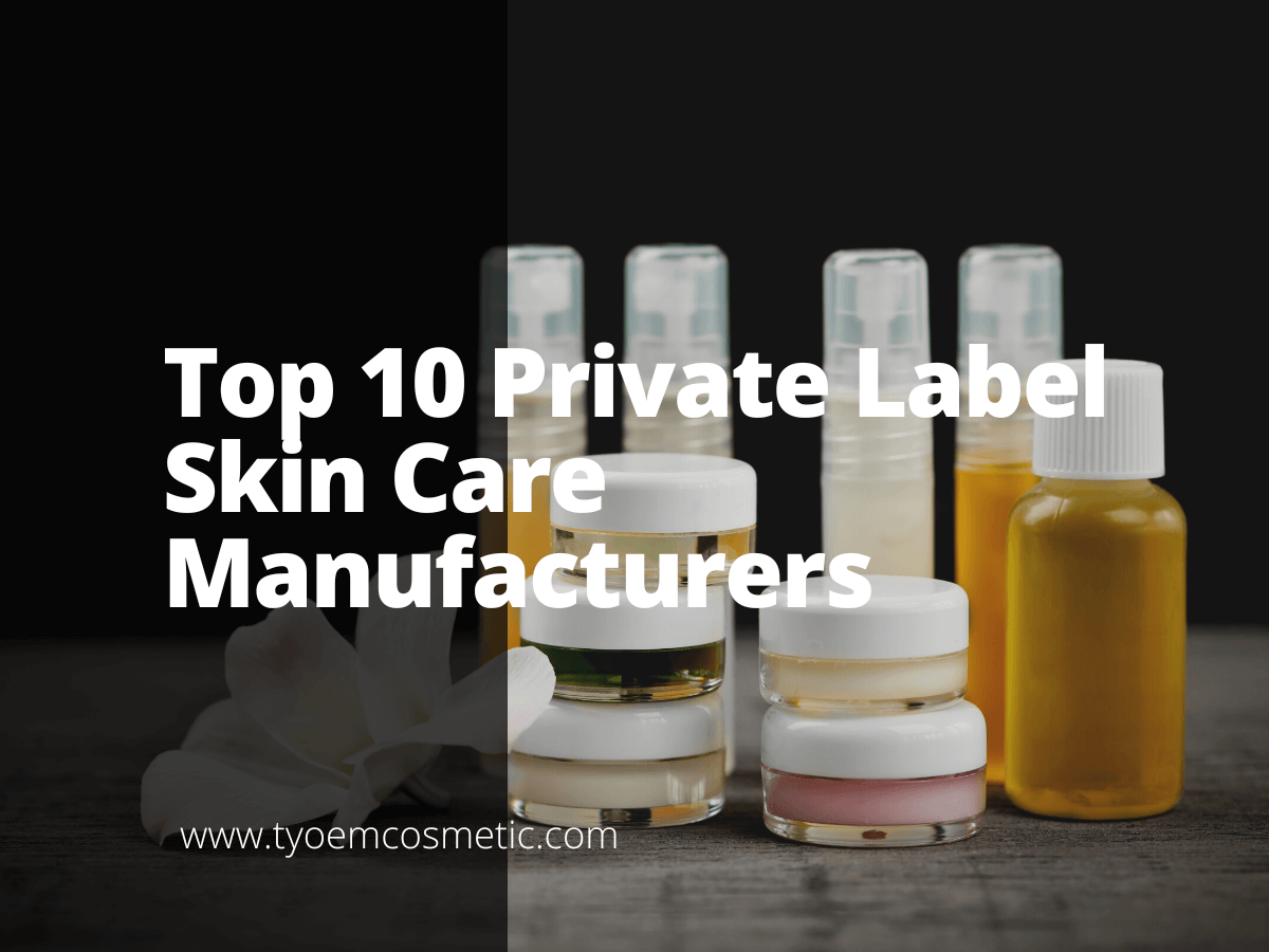 best private label skin care manufacturers