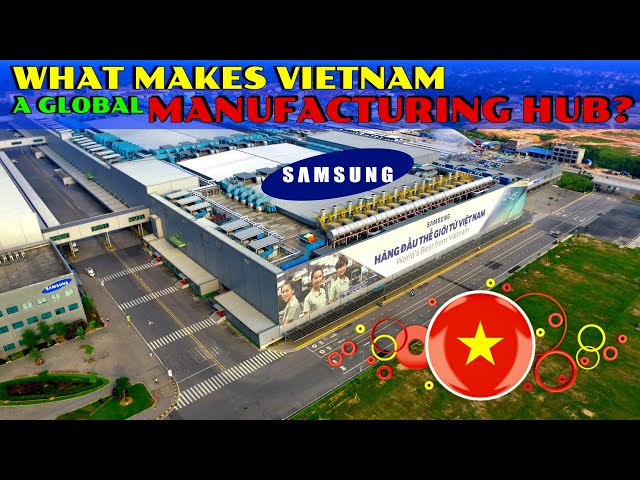 Vietnam as the globe's next major manufacturing hub